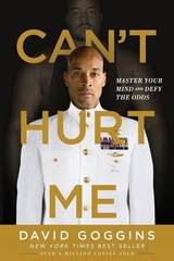 Can’t Hurt Me: Master Your Mind and Defy the Odds by David Goggins (Paperback)