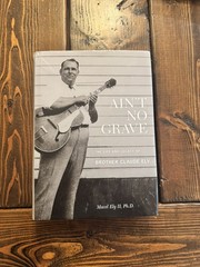 Ain’t No Grave: The Life And Legacy Of Brother Claude Ely CD INCLUDED!