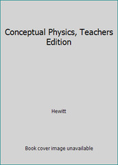 Conceptual Physics, Teachers Edition by Hewitt