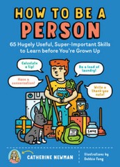 How to Be a Person: 65 Hugely Useful, Super-Important Skills to Lear – VERY GOOD