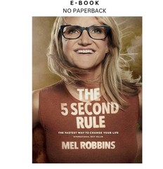 The 5 Second Rule: Transform your Life, Work, Mel Robbins 2017