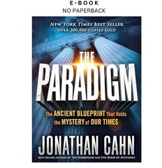 The Paradigm: The Ancient Blueprint That Holds the Mys, Jonathan Cahn 2017