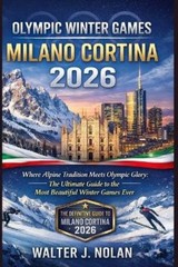 Walter John Nolan Olympic Winter Games Milano Cortina 2026 (Paperback)